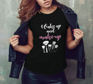 Tricouri Make-up/ Cosmetica - Tricou Personalizat - Wake Up And Make Up