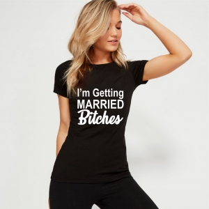 Tricou Petrecerea Burlacitelor - I'm Getting Married Bitches [1]