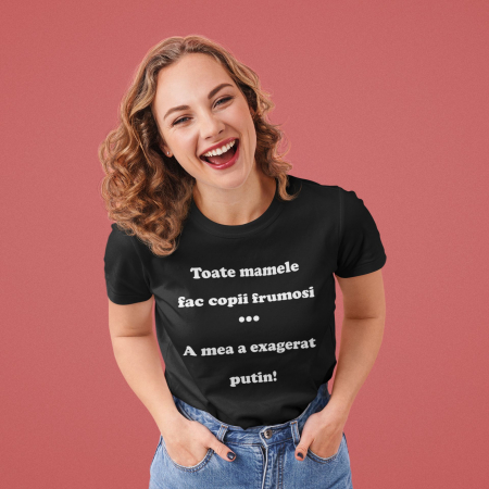 Tricouri Funny - Tricou - Toate mamele fac copii frumosi