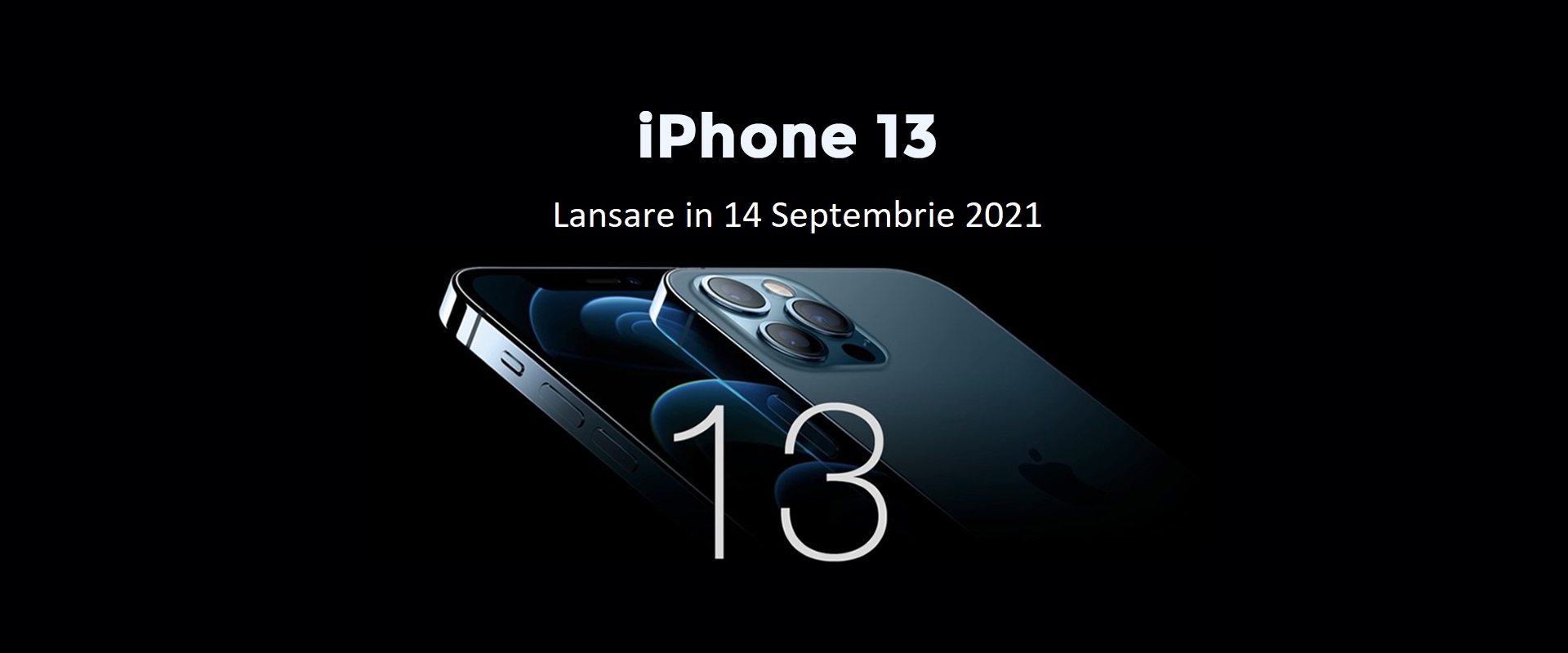 Iphone 13 se lanseaza in 14 Septembrie