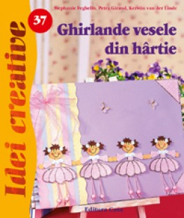 CARTI IDEI CREATIVE. JURNALE. - Carte Idei creative - Ghirlande vesele din hartie
