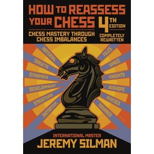 Carte : How to Reassess Your Chess (editia a 4-a) – Jeremy Silman Carti De Sah