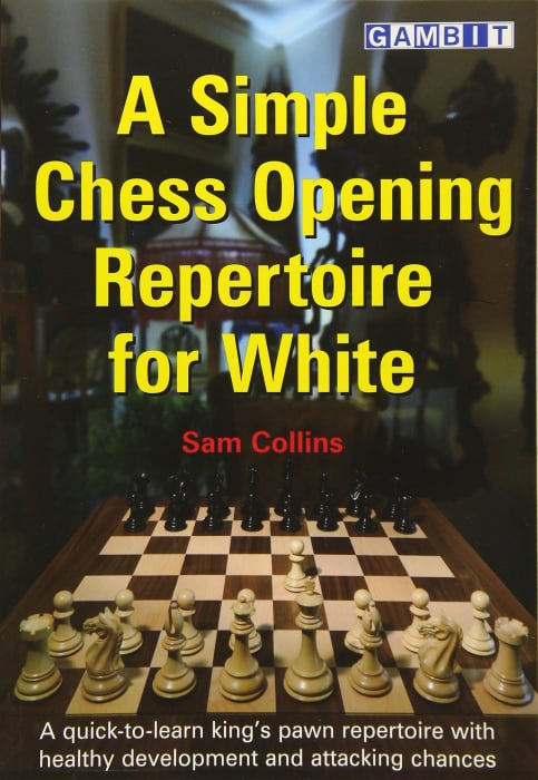 A Simple Chess Opening Repertoire for White – Sam Collins Carti De Sah