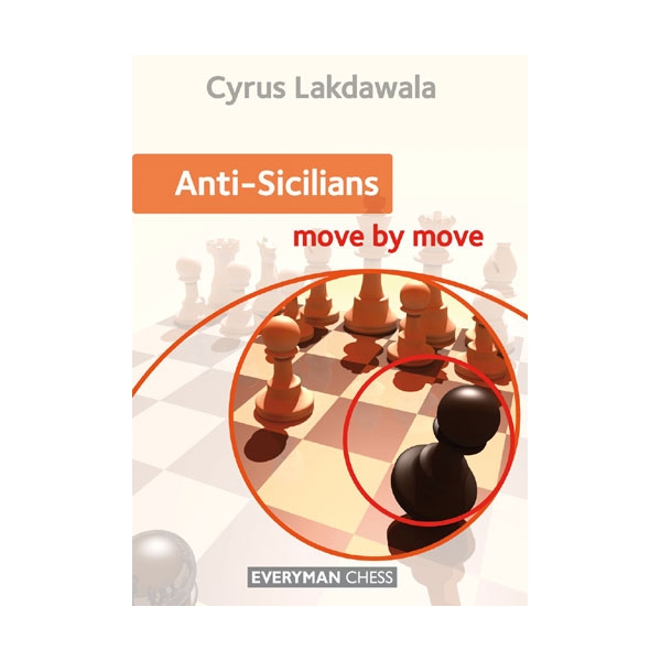 Carte : Anti-Sicilians: Move by Move - Cyrus Lakdawala
