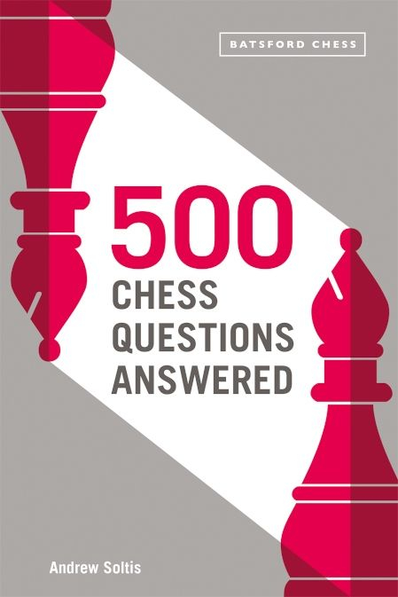 CARTE:  500 Chess Questions Answered, by  Andrew Soltis