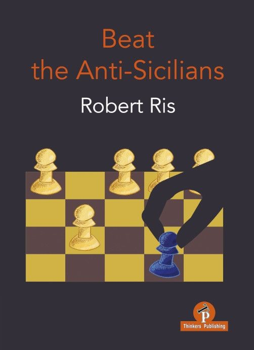 CARTE:  Beat the Anti-Sicilians, by  Robert Ris