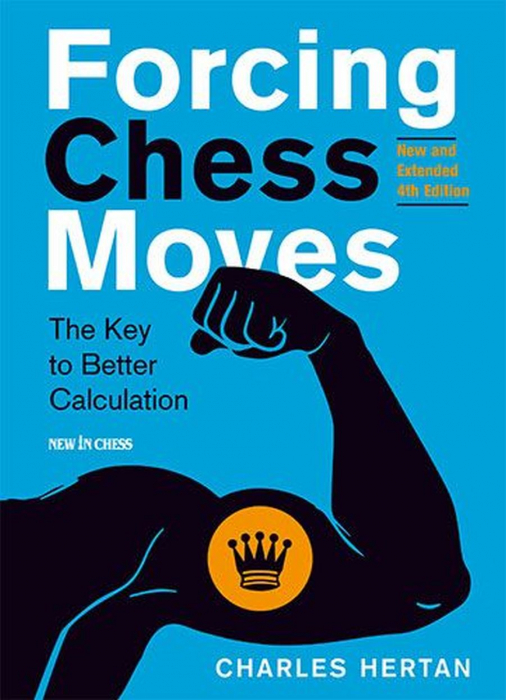 Carte : Forcing Chess Moves – New and Extended 4th Edition – Charles Hertan 4th reduceri cadouri de Mos Nicolae & Mos Crăciun 2021