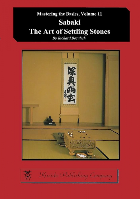 Carte Go : Sabaki: The Art of Settling Stones - Richard Bozulich