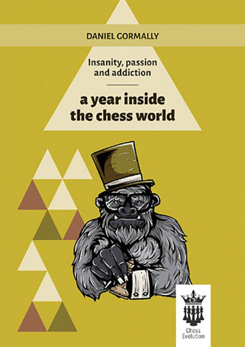 Carte : Insanity, passion and addiction – a year inside the chess world – Daniel Gormally addiction reduceri cadouri de Mos Nicolae & Mos Crăciun 2021
