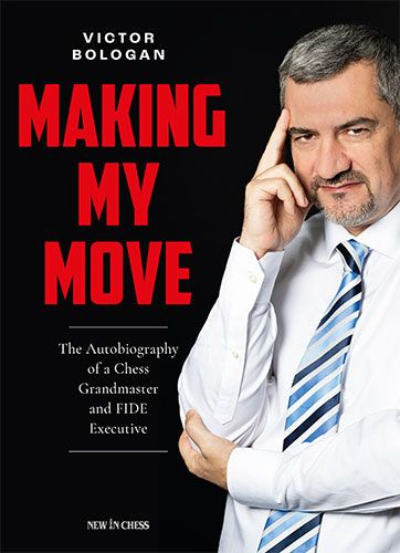 CARTE: Making My Move The Autobiography of a Chess Grandmaster and FIDE Executive