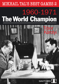 Carte: Mikhail Tal s Best Games 2 ( 1960 – 1971 ) – The World Champion – Tibor Karolyi 1960: reduceri cadouri de Mos Nicolae & Mos Crăciun 2021