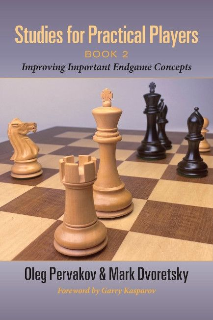 CARTE:  Studies for Practical Players Book 2, by  Mark DvoretskyOleg Pervakov