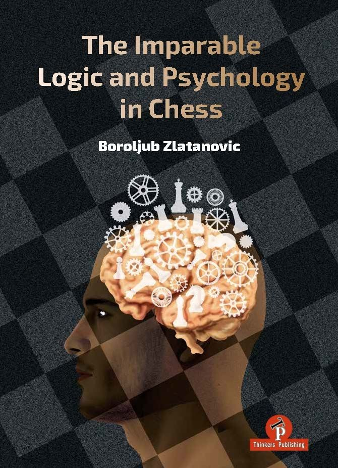 CARTE:  The Imparable Logic and Psychology in Chess, by  Boroljub Zlatanovic