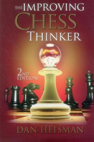Carte : The Improving Chess Thinker – 2nd Edition – Dan Heisman 2nd reduceri cadouri de Mos Nicolae & Mos Crăciun 2021