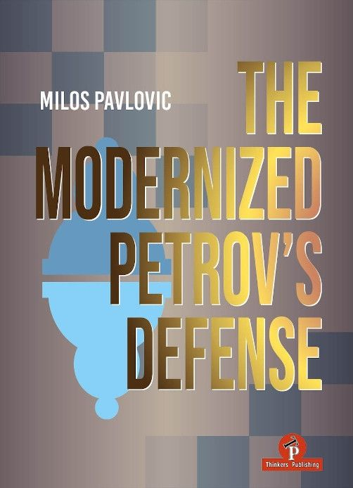 CARTE:  The Modernized Petrov,  s Defense, by  Milos Pavlovic