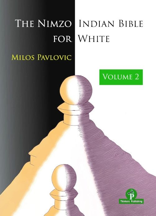 CARTE: The Nimzo-Indian Bible for White - Vol. 2, by Milos Pavlovic