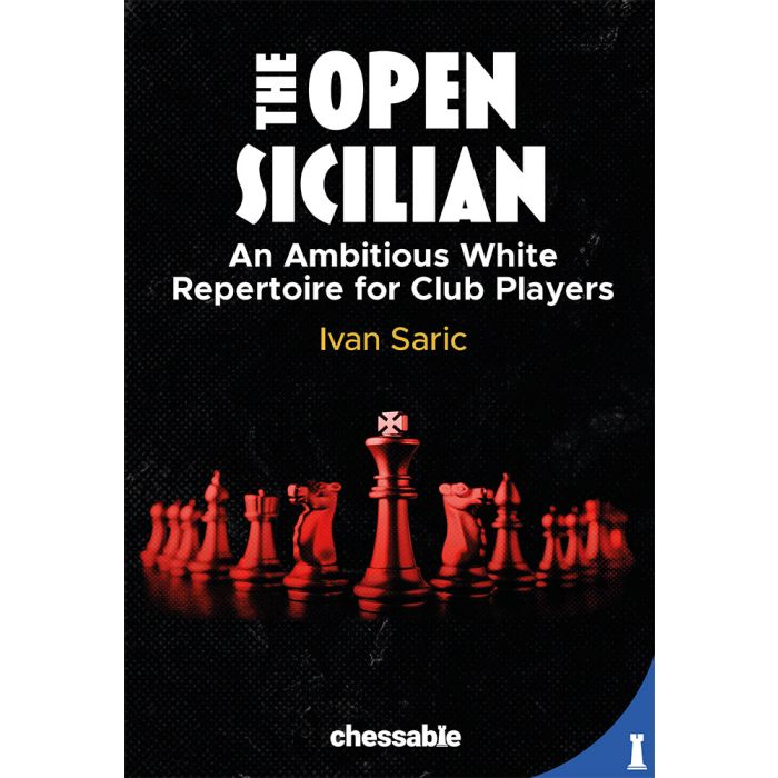 Carte (cartonata) : The Open Sicilian – An Ambitious White Repertoire for Club Players – Ivan Saric Carti De Sah