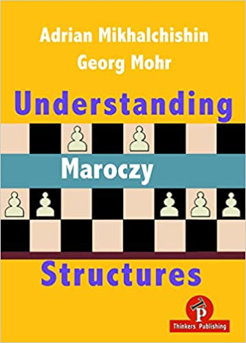 Carte: Understanding Maroczy Structures- Adrian Mikhalchishin, Georg Mohr