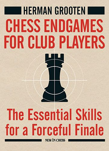 Chess Endgames for Club Players - Herman Grooten