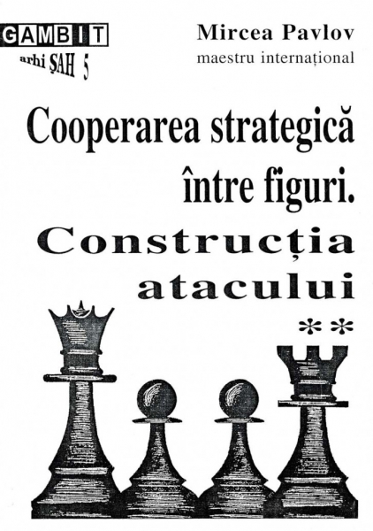 Cooperarea strategica intre figuri- vol. II - Mircea Pavlov