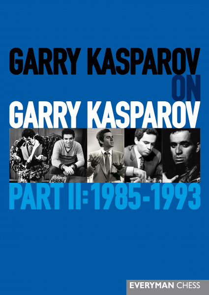 Carte : Garry Kasparov on Garry Kasparov, Part 2 : 1985 - 1993 - Garry Kasparov