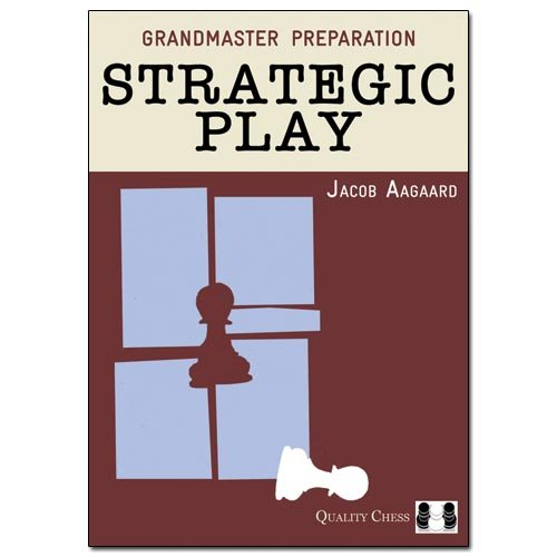 Carte : GM Preparation  - Strategic Play - Jacob Aagaard