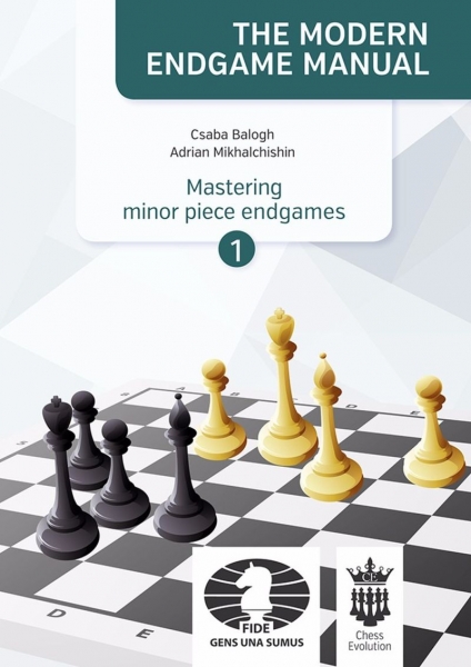 Carte : Mastering minor piece endgames - Part 1 - C. Balogh, A. Mikhalchishin