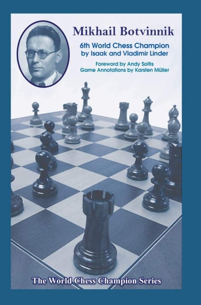Carte : Mikhail Botvinnik : 6th World Chess Champion – Isaak and Vladimir Linder 6th reduceri cadouri de Mos Nicolae & Mos Crăciun 2021
