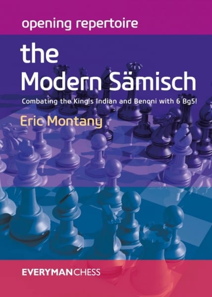 Carte : Opening Repertoire: The Modern Sämisch: Combating the King’s Indian and Benoni with 6 Bg5! - Eric Montany [1]