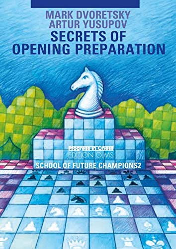 Carte : Secrets of Opening Preparation - Mark Dvoretsky, Artur Yusupov
