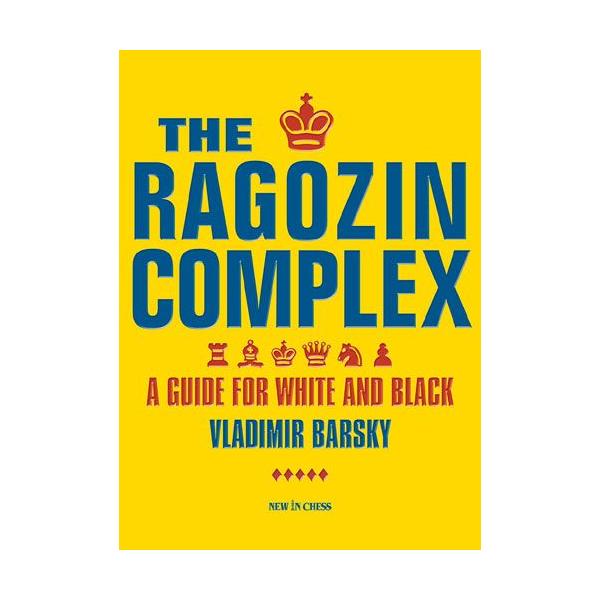 Carte : The Ragozin Complex: A Guide for White and Black – Vladimir Barsky Carti De Sah