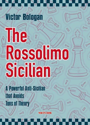 Carte : The Rossolimo Sicilian: A Powerful Anti-Sicilian that Avoids Tons of Theory - Victor Bologan [1]