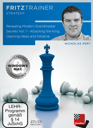 TRAINING VIDEO - CHESSBASE - Revealing Modern Grandmaster Secrets Vol. 1 ,   Attacking the King, Opening Ideas and Initiative by  Nicholas Pert