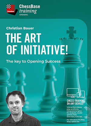 TRAINING VIDEO - CHESSBASE - The Art of Initiative - The key to Opening Success by  Christian Bauer