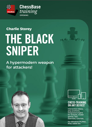 TRAINING VIDEO - CHESSBASE - The Black Sniper: A Hypermodern Weapon for Attackers! by  Charlie Storey
