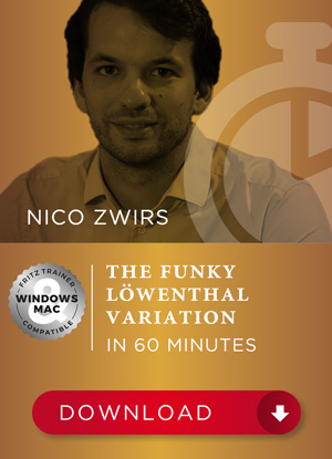 TRAINING VIDEO - CHESSBASE - The Funky Lowenthal Variation in 60 Minutes by  Nico Zwirs