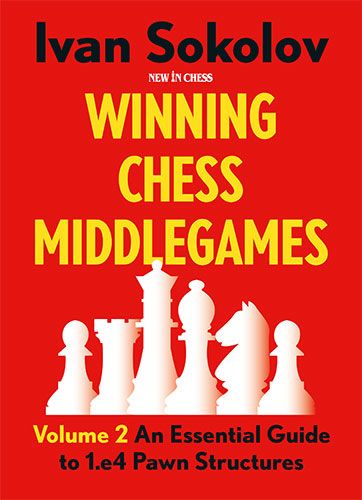 Winning Chess Middlegames - Volume 2 An Essential Guide to 1.e4 Pawn Structures