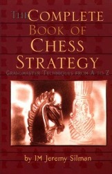 Strategie - Carte : The Complete Book of Chess Strategy / Jeremy Silman