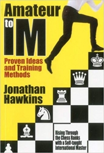 Instruire Generala - Carte : Amateur to IM - Proven Ideas and Training Methods - Jonathan Hawkins