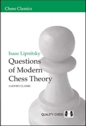 Instruire Generala - Carte : Questions of Modern Chess Theory - Isaac Lipnitsky