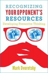 Strategie - Carte : Recognizing Your Opponent Resources / Mark Dvoretsky