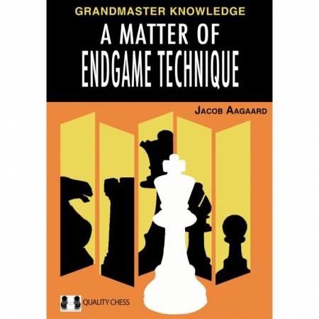 Carti In Limba Engleza - Carte : A Matter of Endgame Technique - Jacob Aagaard [hardcover]