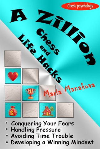 Deschideri - CARTE:  A Zillion Chess and Life Hacks, by  Maria Manakova