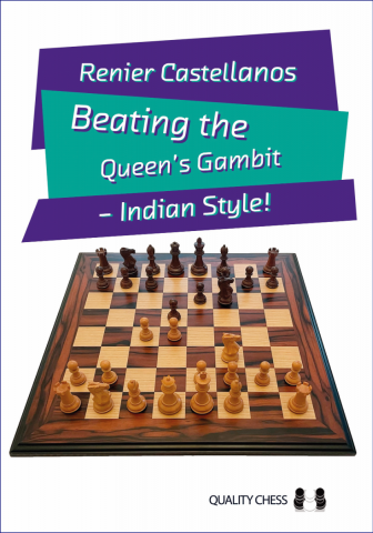 Carti De Sah - CARTE: Beating the Queen’s Gambit – Indian Style! - Renier Castellanos