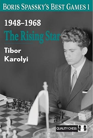 colectie de partide - CARTE (cartonata) : Boris Spassky's Best Games 1. 1948-1968: The Rising Star