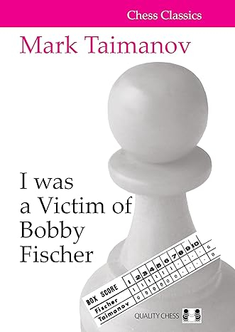 colectie de partide - Carte ( brosata ) : I was a Victim of Bobby Fischer - Mark Taimanov