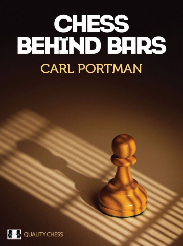 Carti De Sah - CARTE: Chess Behind Bars - Carl Portman