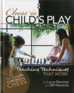Instruire Generala - Carte : Chess is Child's Play - Laura Sherman / Bill Kilpatrick