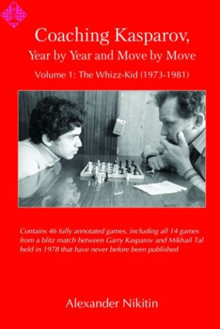 Carti De Sah - CARTE: Coaching Kasparov, Year by Year Volume I: The Whizz-Kid (1973-1981), by Alexander Nikitin