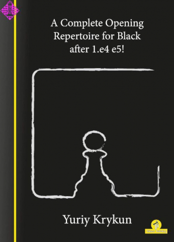 Carti De Sah - CARTE:  Complete Repertoire for Black after 1.e4 e5!, by  Yuriy Krykun
